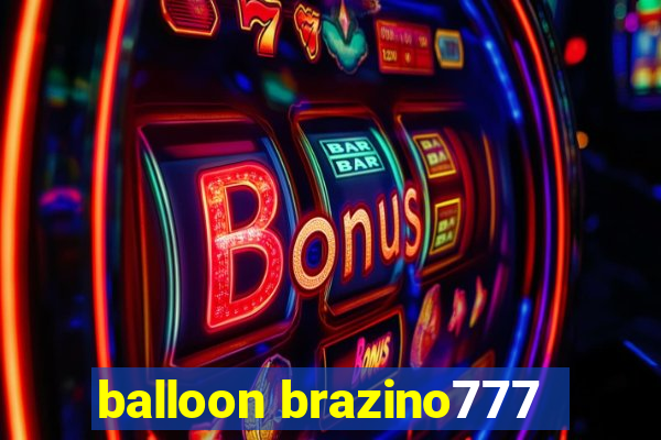 balloon brazino777